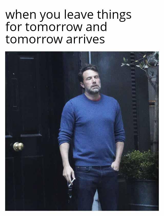 Oh but hey tomorrow is still 'tomorrow'