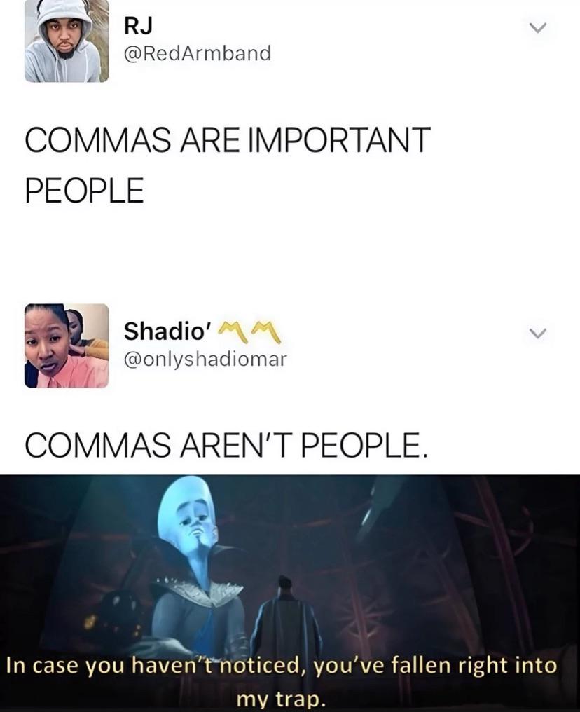 Commas are important people