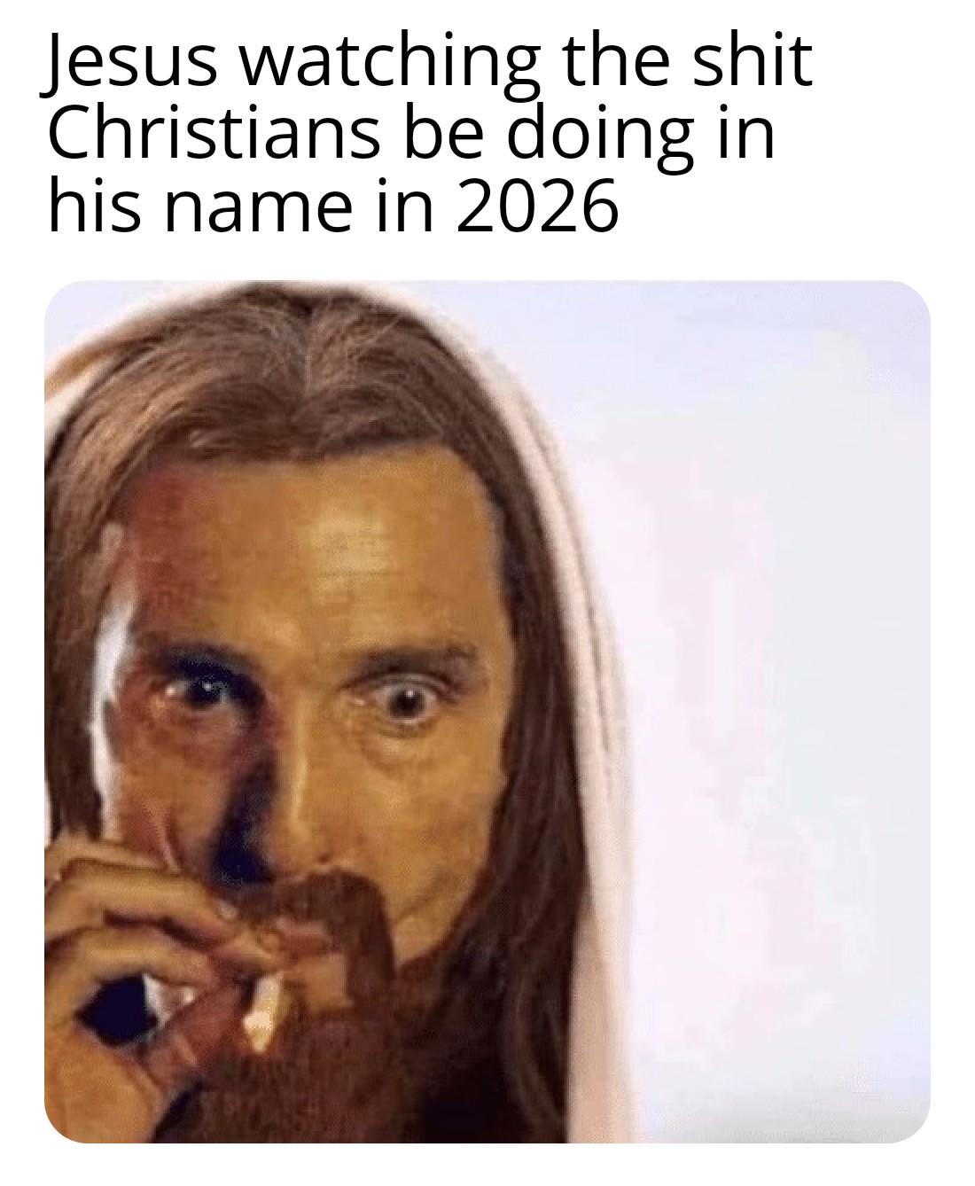 Ey yo Jesus dawg u seeing this shit homie?