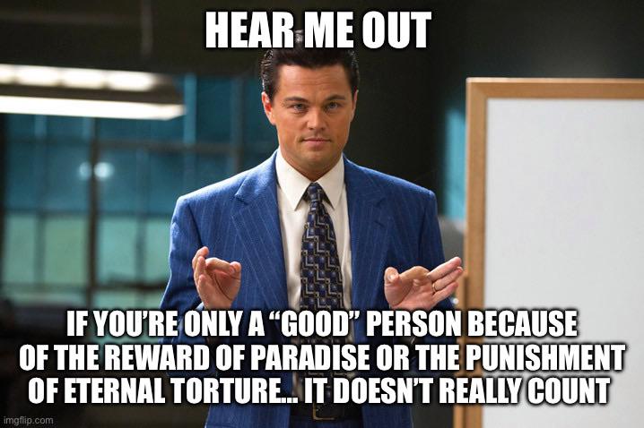 Being a good person shouldn’t be for an ulterior motive