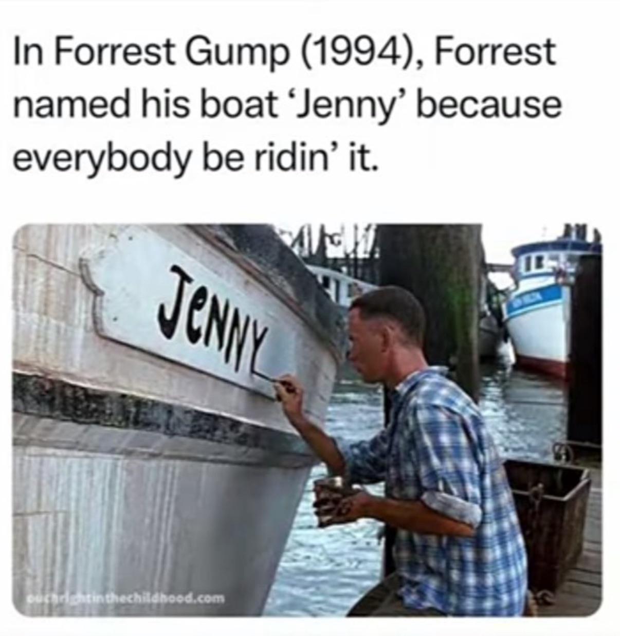 Forrest was ahead of his time...setting sail on a boat that even Jenny couldn't resist.