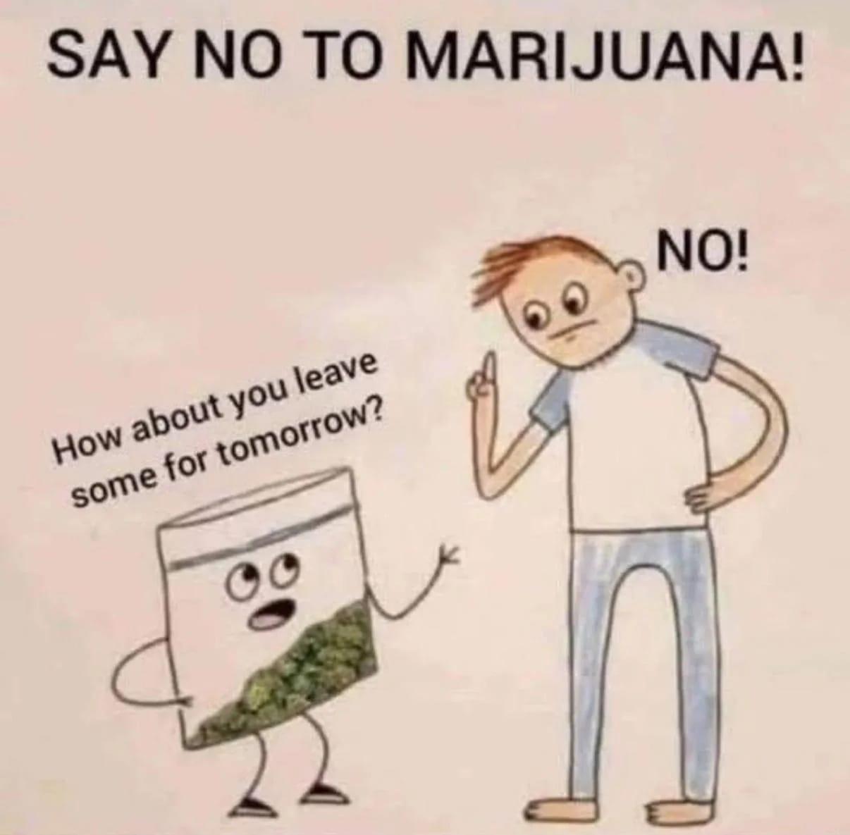 Say no to Marijuana....
