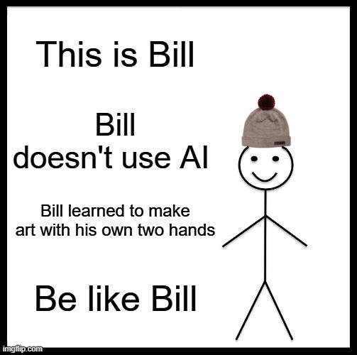 Bill is now an amazing artist.