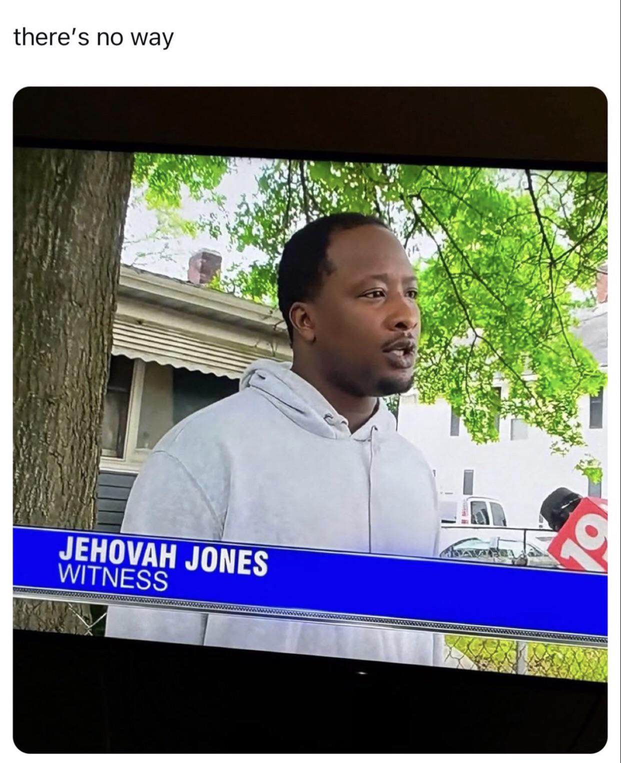 Apperantly Jehovah is *a* witness