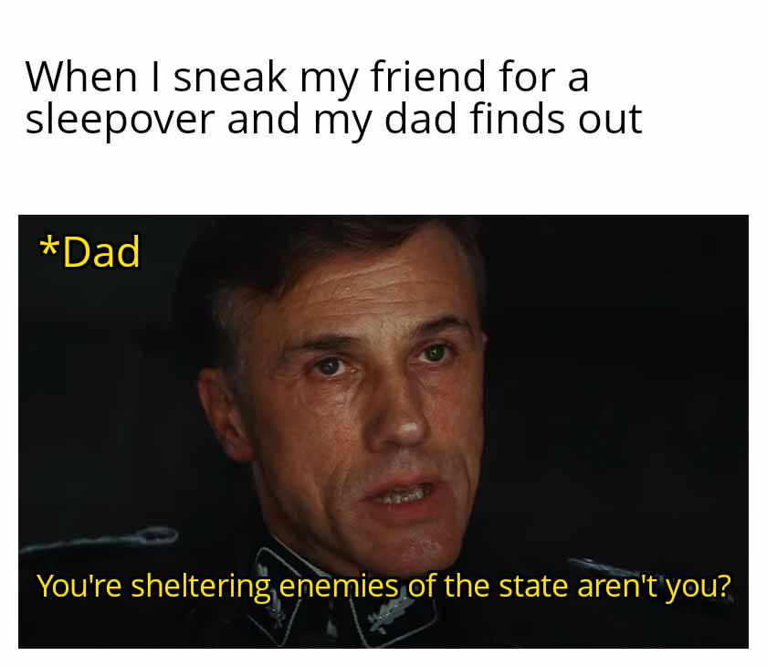 He's in the basement dad