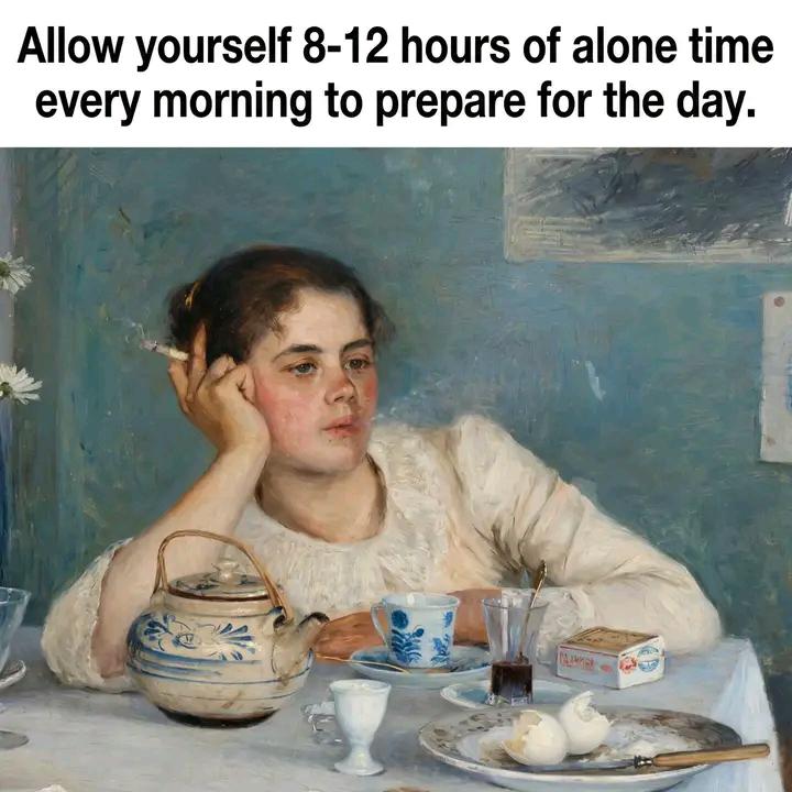 Me whenever I woke up every morning lol