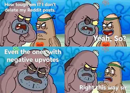 Welcome to Reddit, how tough are you?