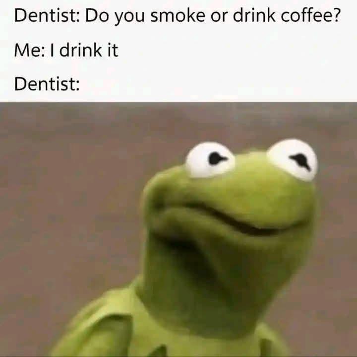 Hey Mr Dentist, I am not dumb. Psh.