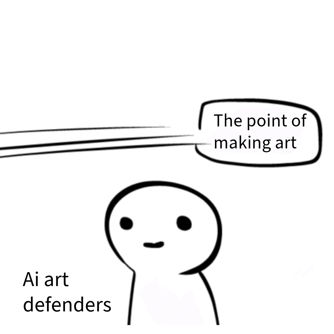 Not hating on AI art makers, but I think you miss the whole point of making art