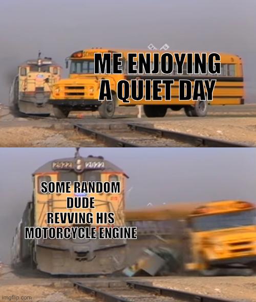Why must your motorcycle be so loud
