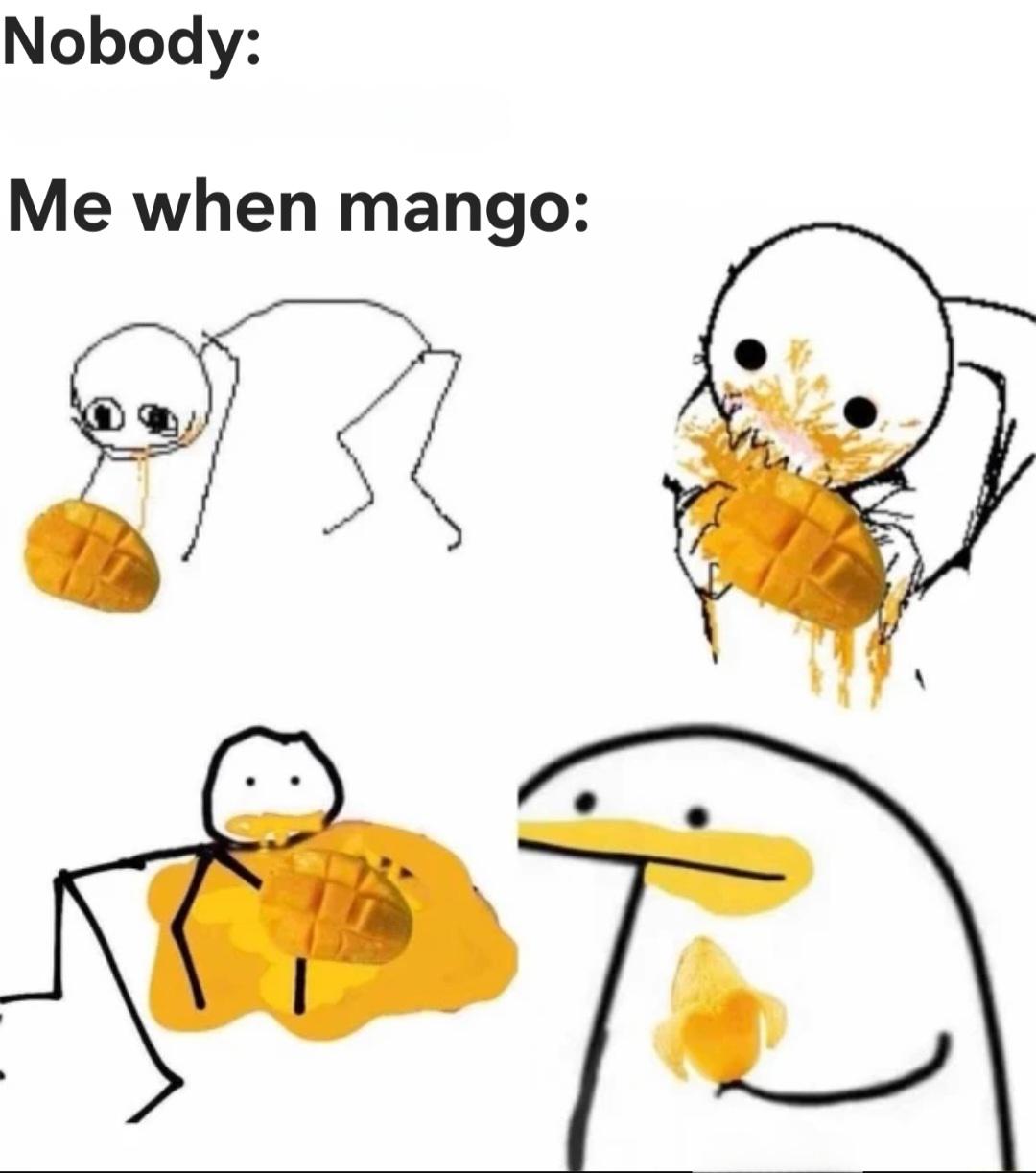 "My mango-"