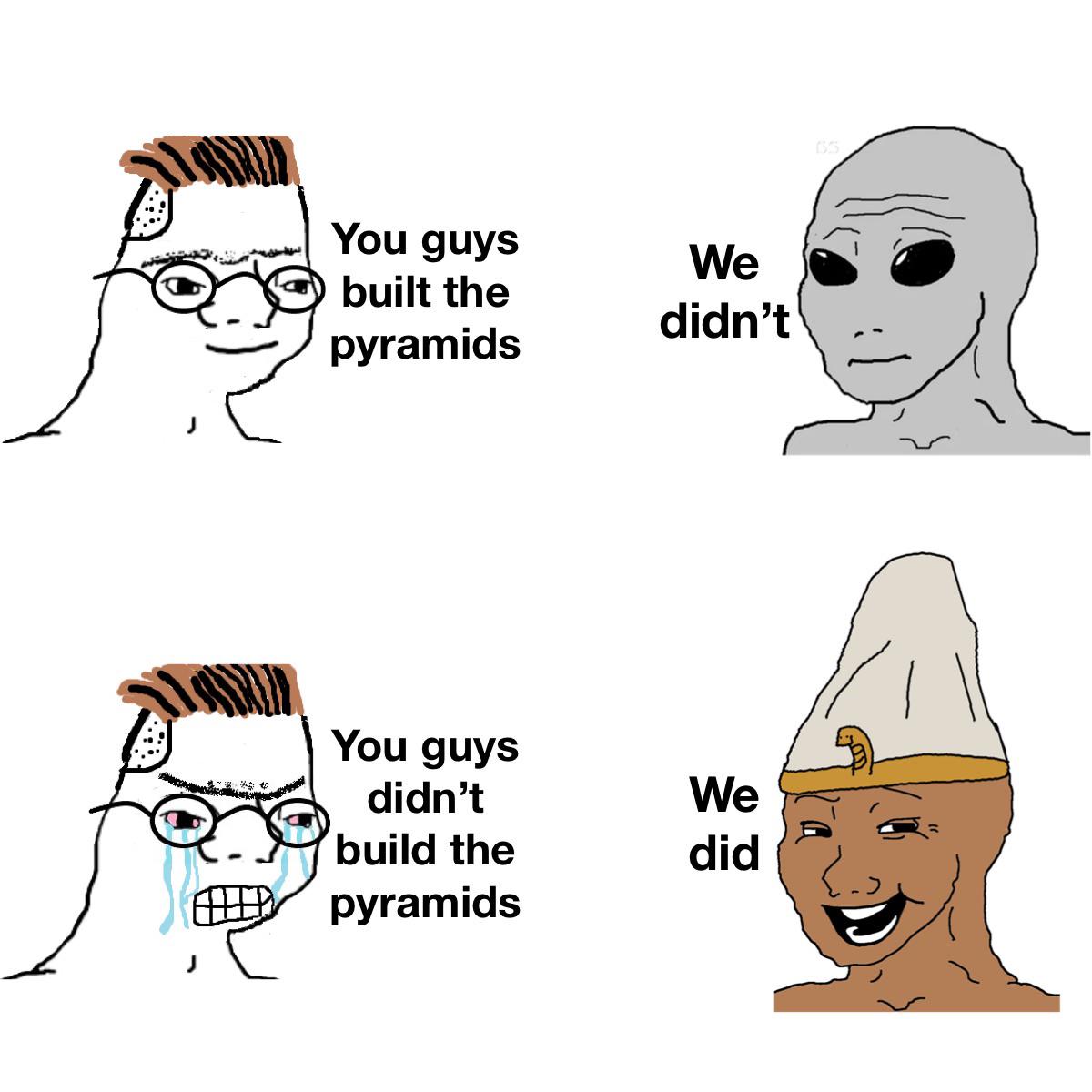 Egyptians definitely built the pyramids