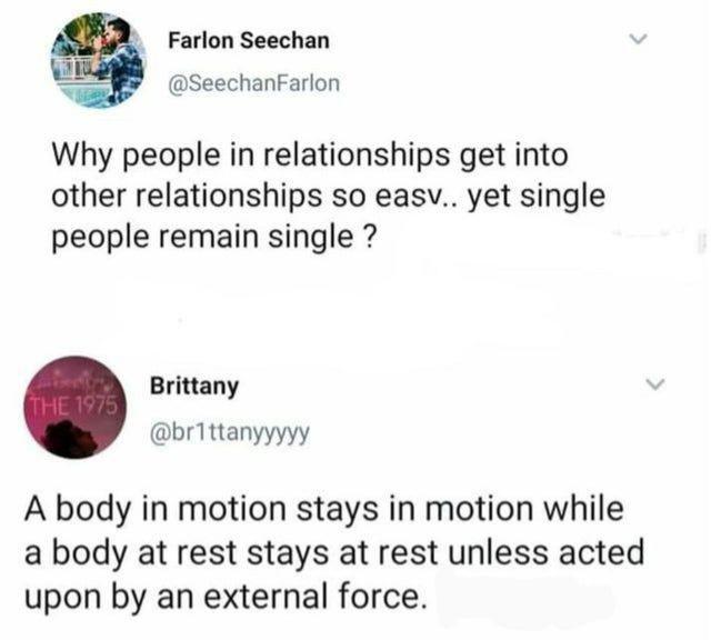 Turns out being single is just basic physics.