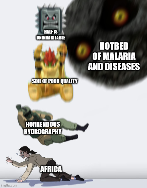 It is one of the most dark ironies that the cradle of humanity was the shittiest continent to inhabit; explains why hominids ***ed off to another place as soon as they could.