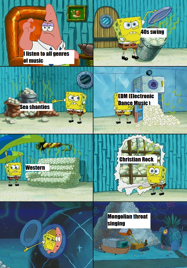 You listen to all genres? Seriously? ALL of them?