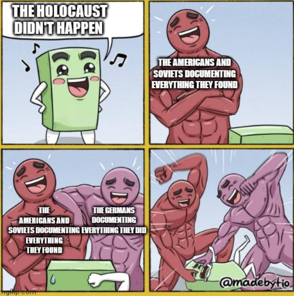 Get it all on record now - get the films - get the witnesses -because somewhere down the road of history some *** will get up and say that this never happened.