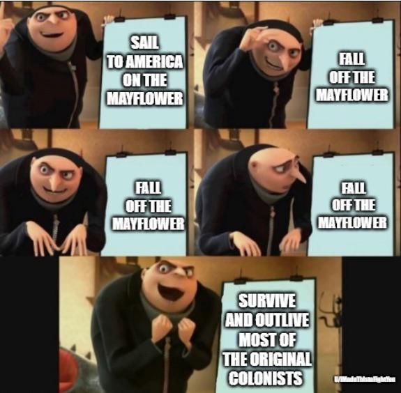 One of my ancestors fell of the Mayflower