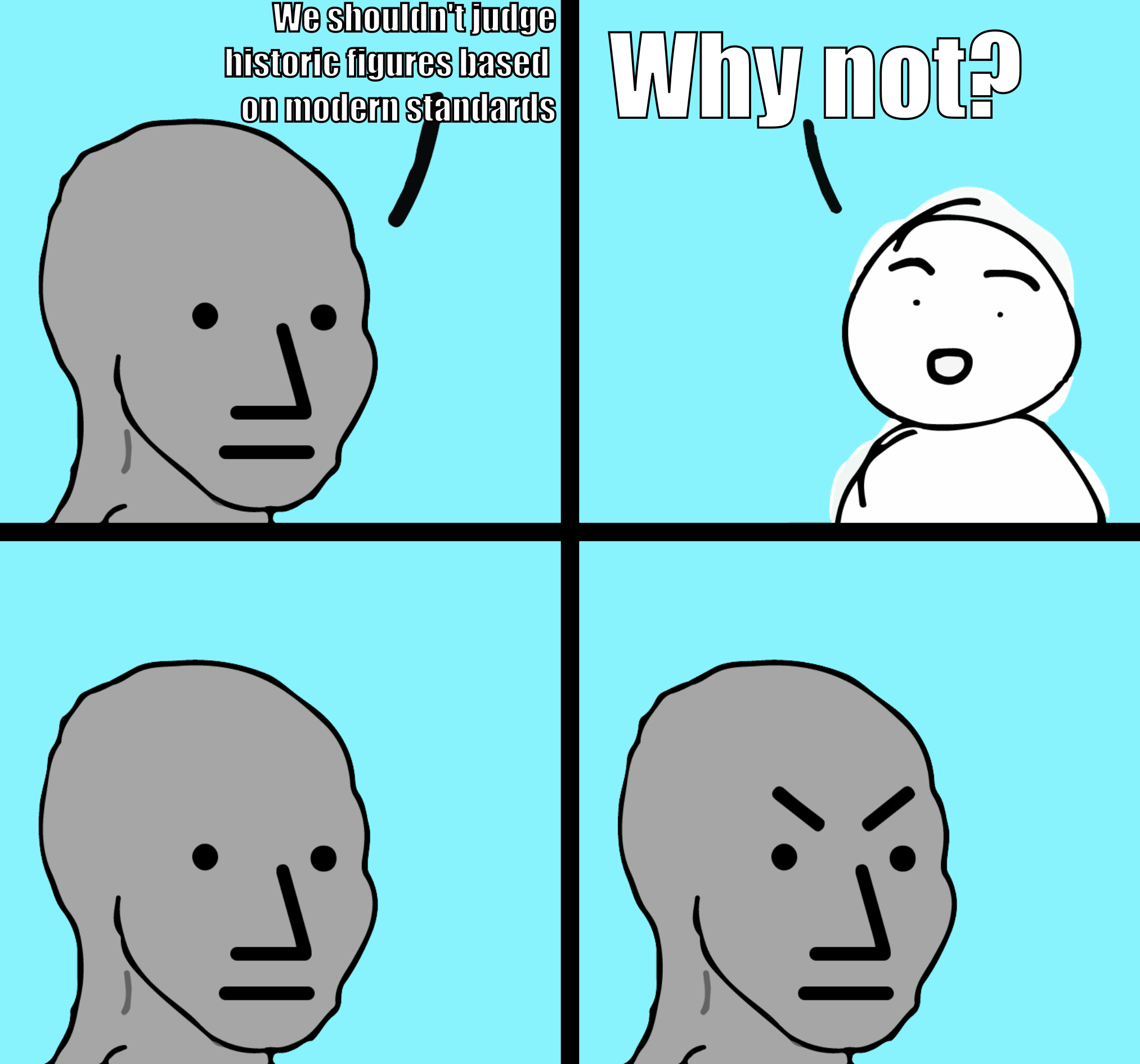 Pretty sure things like slavery are bad, guise