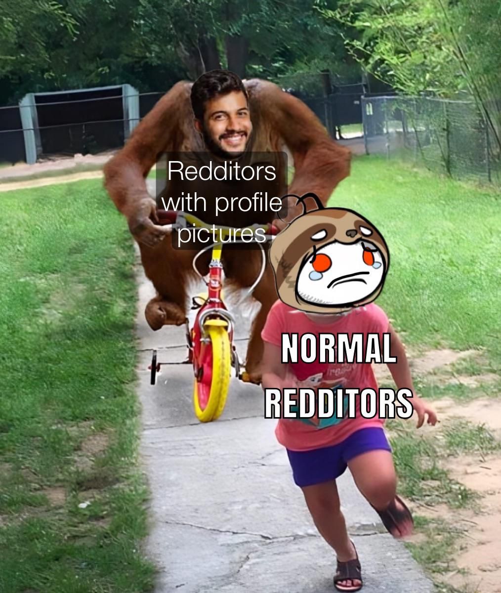 They scare me