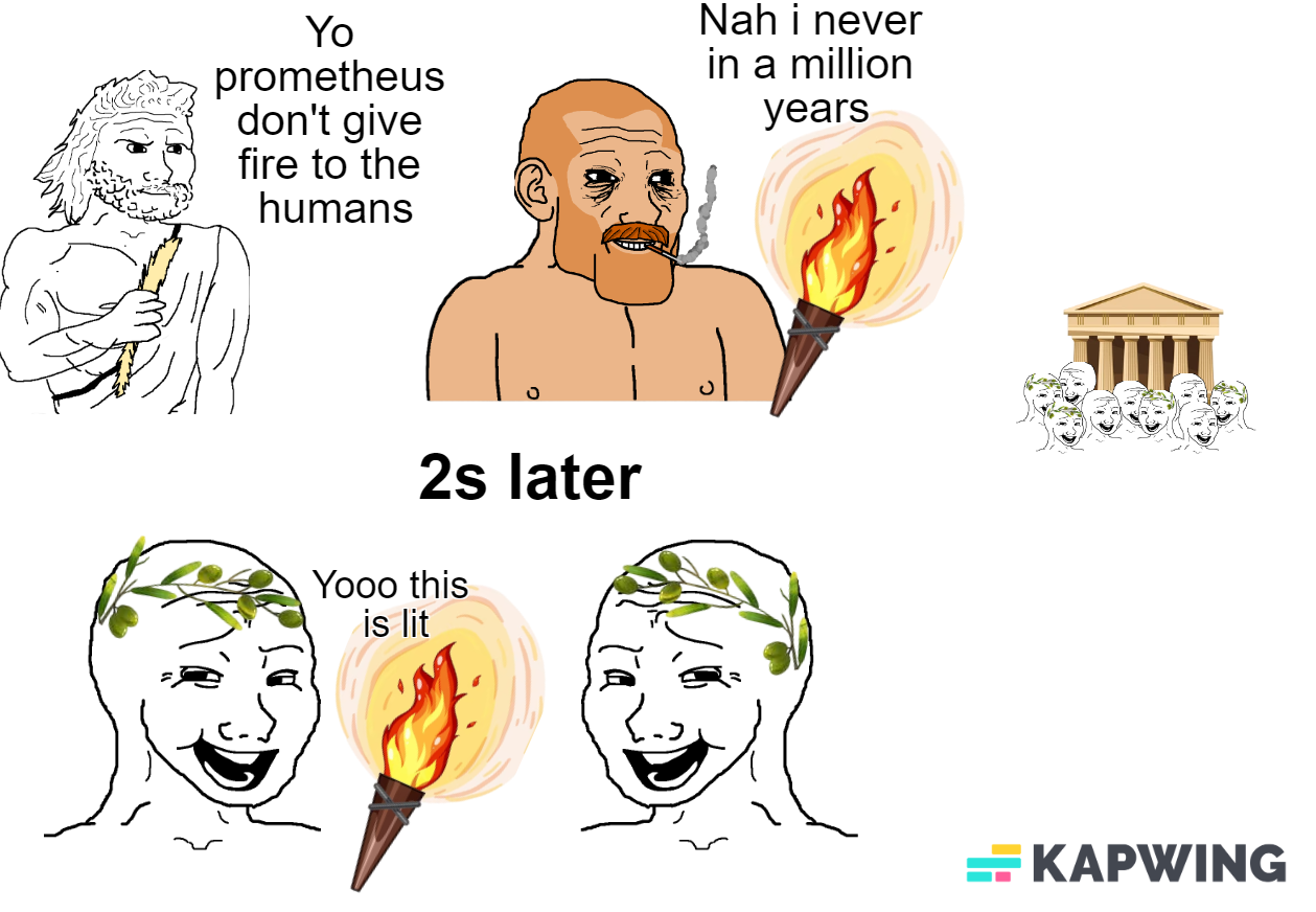 My guy Prometheus did not play by the rules