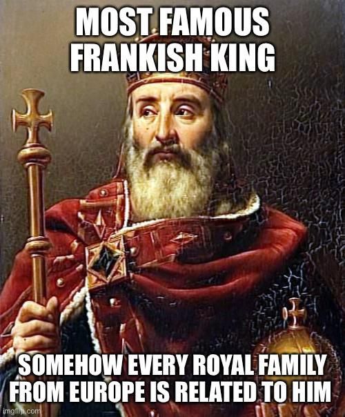 A Charlemagne meme I crafted