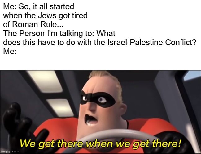 Trust me, Hadrian was the one who started the Israel-Palestine Conflict