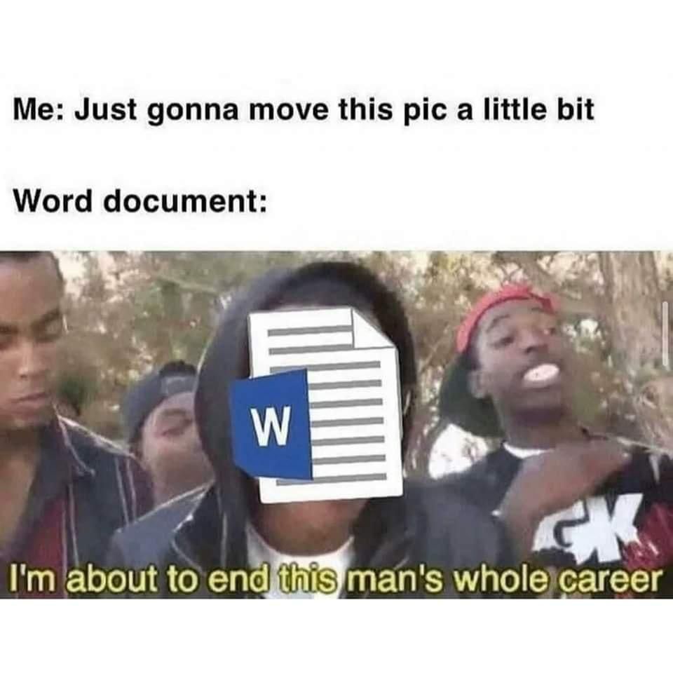Ctrl + Z is a blessing.