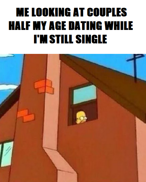 Singles be like