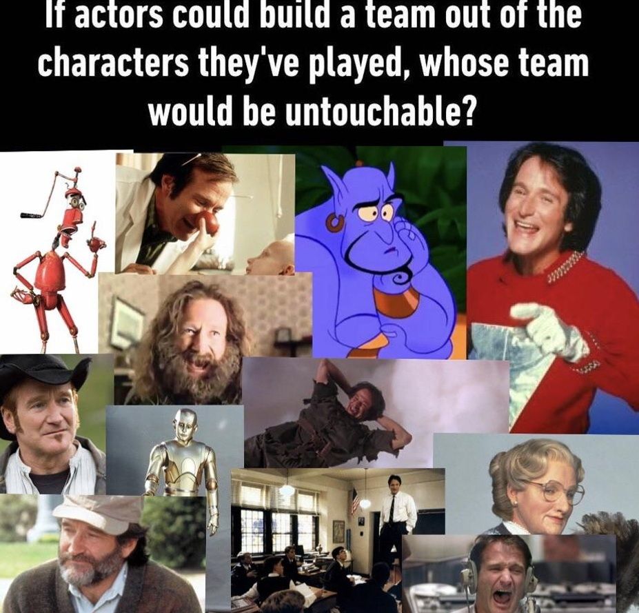 I’ll take Robin Williams.