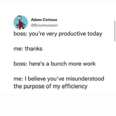too efficient