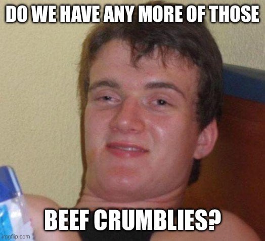 I was stoned and forgot the name for ground beef.