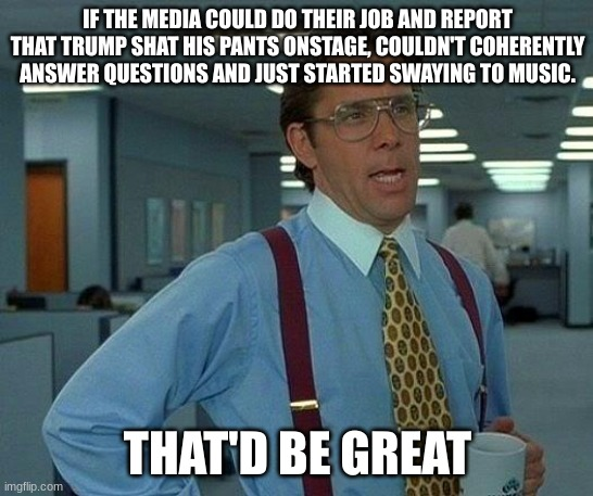 Major media outlets went from reporting every minor gaffe to just ignoring it when Trump really started to become unhinged...