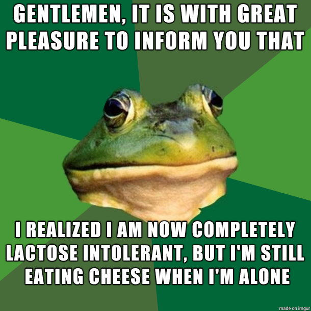 Did I do this right? I can't help it if cheese is too important to me.