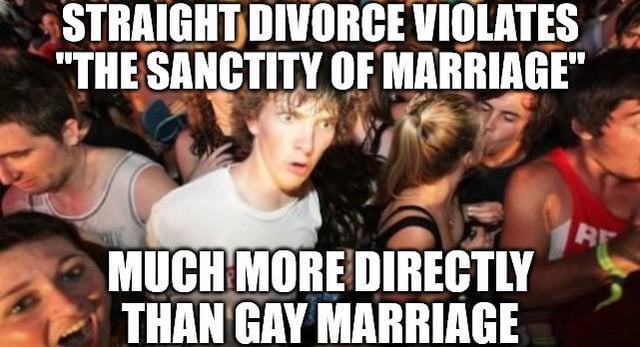 I haven't seen anyone protesting divorce lately, though