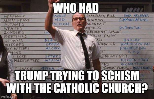 I think he is still Big Mad about losing the Papacy...