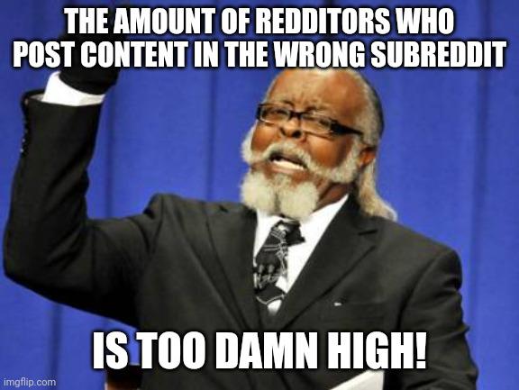 Do people not know how subreddits work?