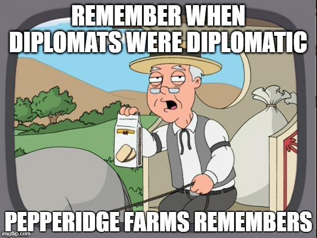 Diplomacy is a thing of the past