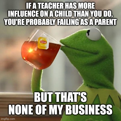 Teachers are great! But...