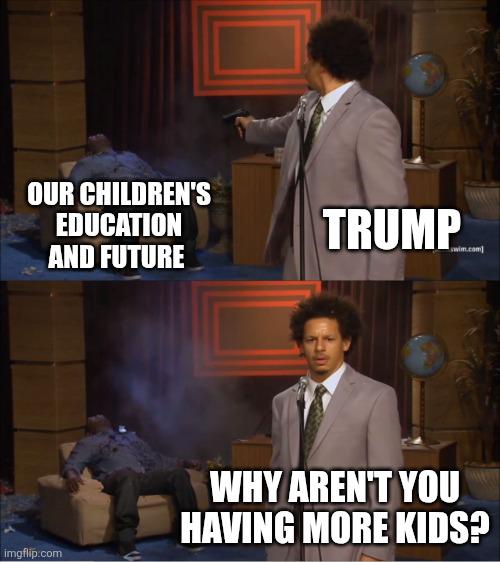 Republicans seriously want us to have kids after pulling this?!
