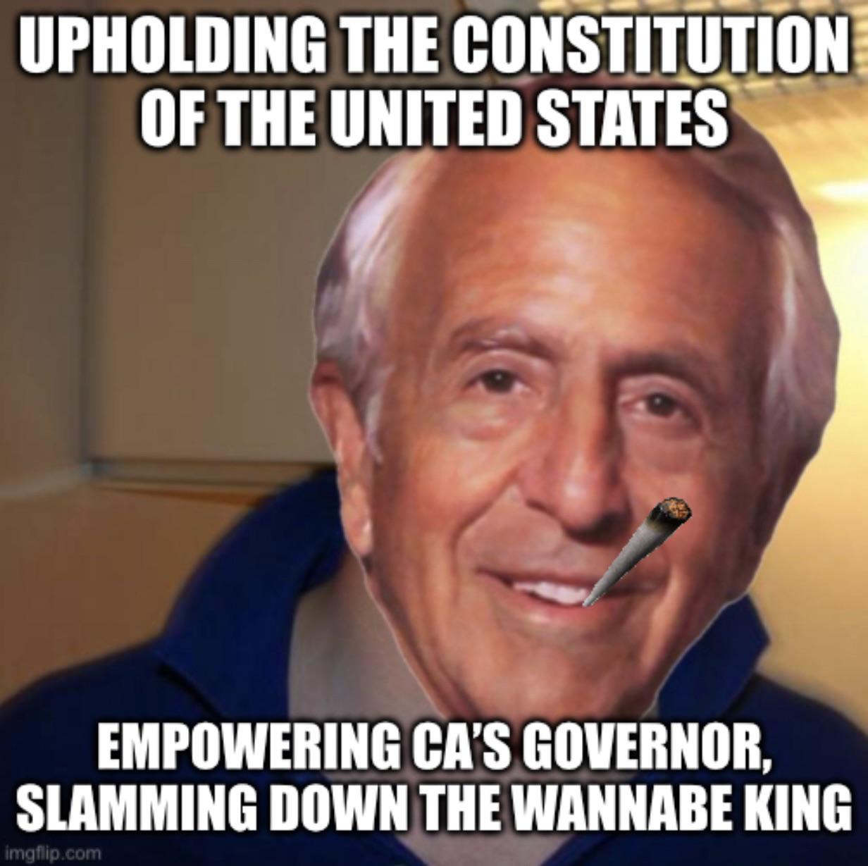“The president is of course limited to his authority. That’s the difference between a constitutional government and King George.”  — Good Guy Justice Charles Breyer