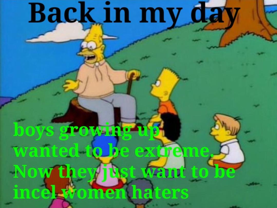 They had No Fear, watched X-Games, and listened to Korn.