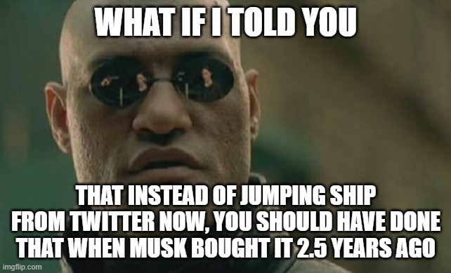 Lots of people leaving Twitter now when they should have a long time ago...