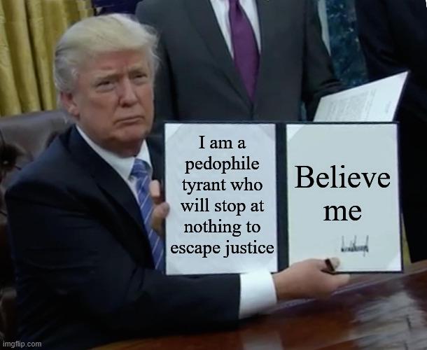 Believe him
