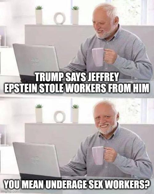 What kind of workers, Donald?