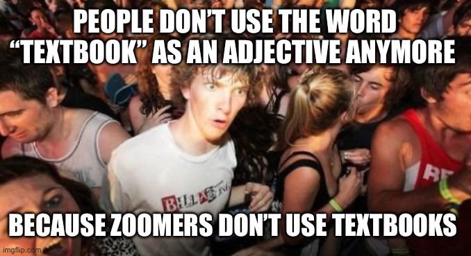 A textbook example of a word nobody uses anymore