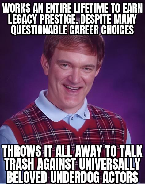 That 10th film done yet, buddy?