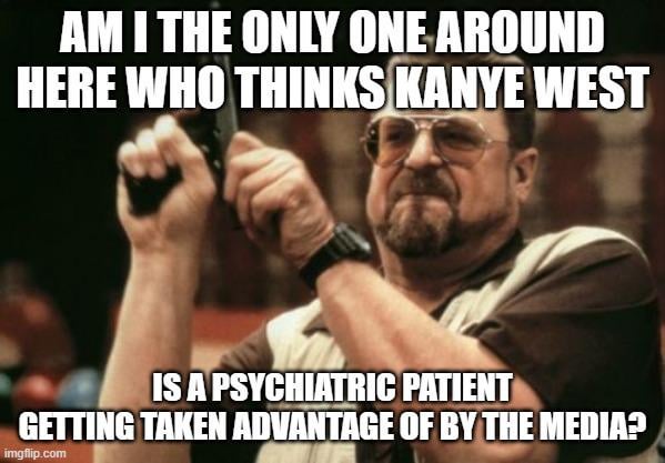 I find the Kanye situation to be all around sad