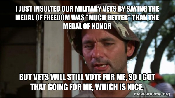 DJT would literally walk over the body of a vet if it meant grabbing a check from a billionaire donor. Over 50% of our vets support him. Mind blown.