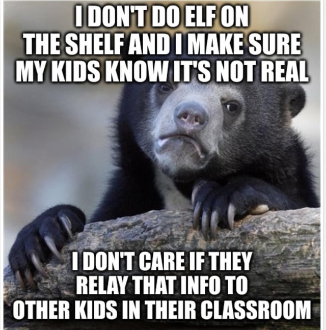 I will not be bullied into adopting another nonsense millenial tradition where I tell increasingly outragious lies to my kid.