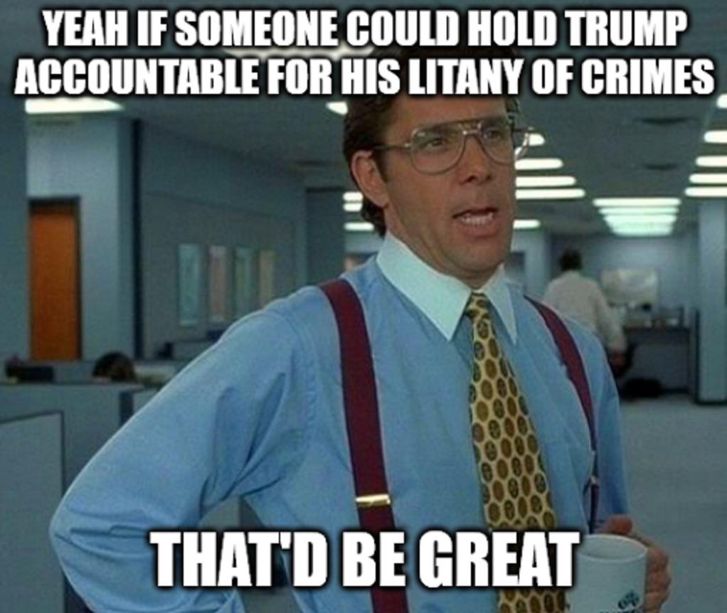 I'd be willing to settle for him getting a parking ticket just to prove it's possible